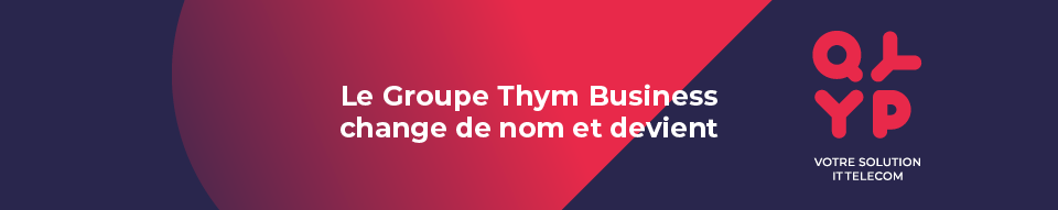 Le Groupe Thym Business change de nom est devient Qyyp