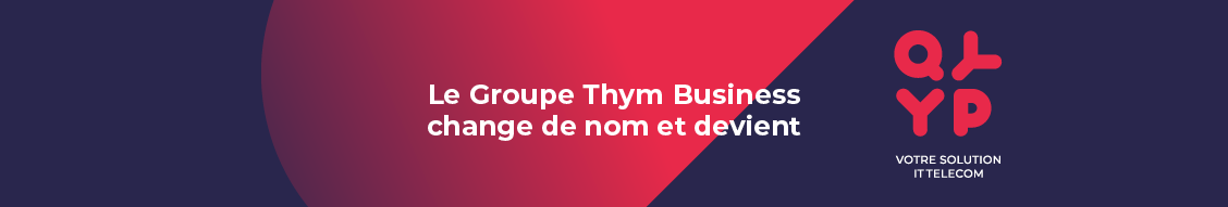Le Groupe Thym Business change de nom est devient Qyyp